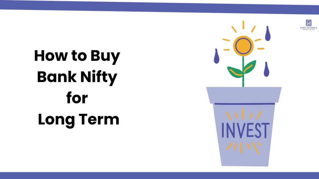 How to Buy Bank Nifty for Long Term